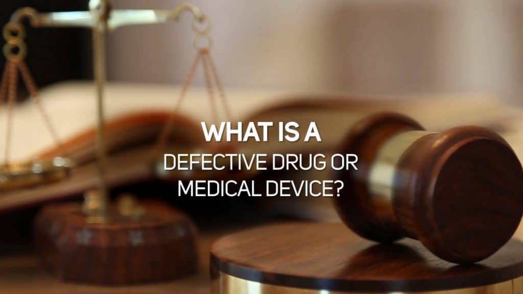What is a Defective Drug or Medical Device?