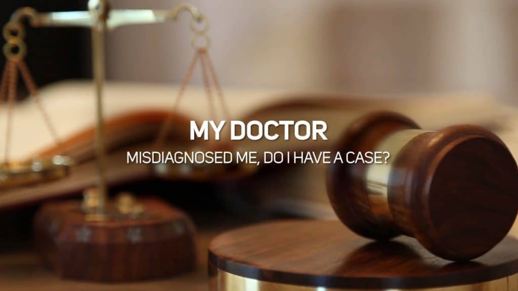 My Doctor Misdiagnosed Me, Do I Have a Case?