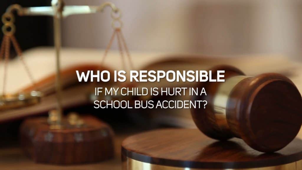 Who is Responsible if my Child is Hurt in a School Bus Accident?